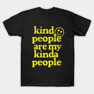 Kind People Are My Kinda People / Retro Typography Design T-Shirt